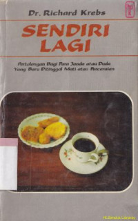 Image of Sendiri lagi : pertolongan bagi para janda atau duda yang baru ditinggal mati atau perceraian : Alone again : a christian psychologist offer courage and renewal to the new