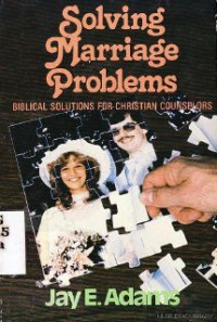 Image of Solving Marriage Problems : Biblical Solutions for Christian Counselors