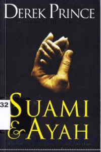 Image of Suami & Ayah : Temukan Kembali Maksud Sang Pencipta Bagi Para Pria