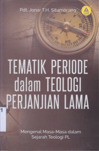 Image of Tematik periode dalam teologi perjanjian lama : mengenal masa-masa dalam sejarah teologi PL