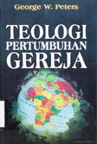 Image of Teologi pertumbuhan gereja : A theology of church growth