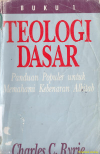 Image of Teologi dasar 1: panduan populer untuk memahami kebenaran alkitab