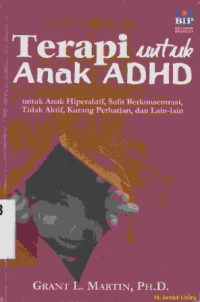 Image of Terapi untuk anak ADHD : untuk anak hiperaktif, sulit berkonsentrasi, tidak aktif, kurang perhatian, dan lain-lain