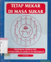 Image of Tetap mekar di masa sukar : pedoman gereja sel untuk gereja-gereja di indonesia