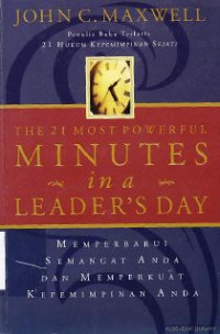 Image of The 21 most powerful minutes in a leader's day: memperbaharui semangat anda dan memperkuat kepemimpinan anda