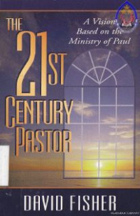 Image of The 21th Century Pastor : A Vision Based On The Ministry Of Paul