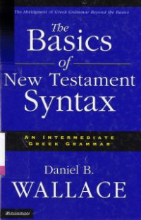 Image of The basics of new testament syntax :an intermediate greek grammar