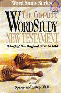 Image of the Complete word study new testament : bringing the original text to life