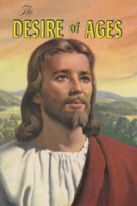 Image of The desire of ages : the conflict of the ages Ilustrated in the life of christ