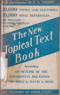Image of The new topical text book : A scripture text book for the use of ministers,teachers,and all christian workers