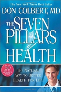 Image of The seven pillars of health : Cara alami menuju kesehatan yang semakin baik seumur hidup