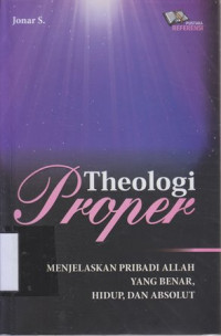 Image of Theology Proper : menjelaskan pribadi Allah yang benar,hidup dan absolut