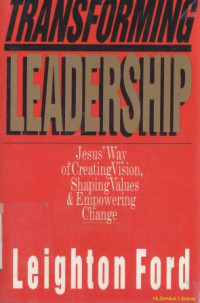 Image of Transforming leadership :Jesus' way of creating vision shaping values and empowering change