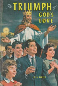 Image of The triumph of God's love : the story of the vindication of the character of god and the salvation of mankind
