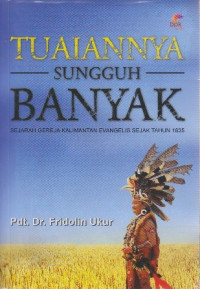 Image of Tuaiannya sunggu banyak :sejarah evangelis sejak tahun 1835