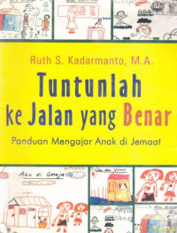 Image of Tuntunlah kepada jalan yang benar : panduan mengajar anak di jemaat