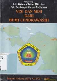 Image of Visi dan misi dari bumi cendrawasih :himpunan materi SR XII PGI Jayapura, 21-30 oktobert 1994