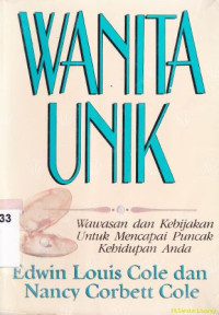 Image of Wanita unik :wawasan dan kebijakan untuk mencapai puncak kehidupan anda