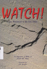Image of Watch the watchword of the end times : an exposition of Mark 13