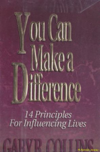 Image of You Can Make A Difference : 14 Principles For Influencing Lives