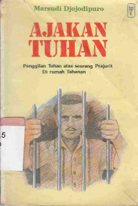 Image of Ajakan Tuhan : panggilan Tuhan atas seorang prajurit di rumah tahanan