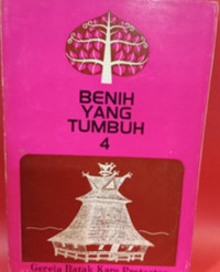 Image of Benih yang tumbuh 4 : suatu survey mengenai gereja batak karo protestan