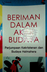 Image of Beriman dalam akar budaya : perjumpaan kekristenan dan budaya Halmahera