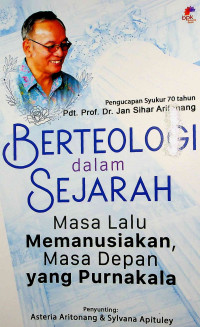 Image of Berteologi dalam sejarah : masa lalu memanusiakan,masa depan yang purnakala