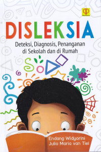 Image of Disleksia ; deteksi, diagnosis, penanganan di sekolah dan dirumah