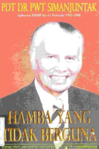 Image of Pdt.DR PWT Simanjuntak : Hamba yang tidak berguna