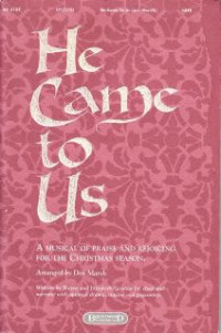 Image of He Came To Us : A Musical Of Praise And Rejoicing For The Christian Season