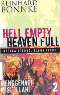 Image of Hell empty heaven full (neraka kosong, surga penuh) 2 : menggapai misi ilahi