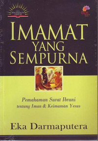 Image of Imamat yang sempurna : pemahaman surat ibrani tentang iman dan keimanan yesus