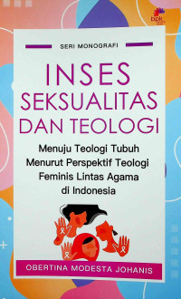 Image of Inses,seksualitas,dan teologi : menuju teologi tubuh menurut perspektif teologi feminis lintas agama di indonesia