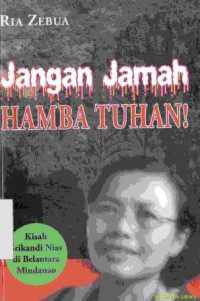 Image of Jangan jamah hamba Tuhan : Kisah Srikandi Nias di Belantara Mindanao