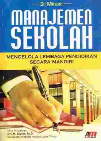Image of Manajemen Sekolah : mengelola lembaga pendidikan secara mandiri