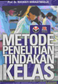 Image of Metode penelitian tindakan kelas : untuk mengingkatkan kinerja guru dan dosen