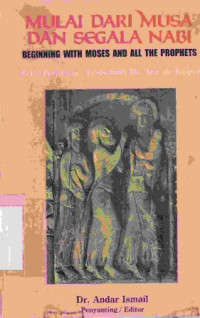 Image of Mulai dari Musa dan segala nabi :Buku perayaan festchrift Dr. Arie de Kuiper