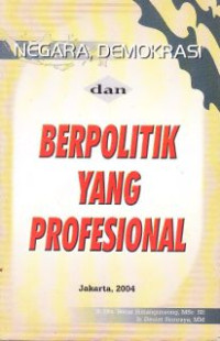 Image of Negara, Demokrasi, Dan Berpolitik Yang Profesional