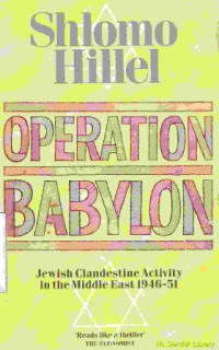 Image of Operation Babylon:Jewish clandestine activity in the midle east 1946-1951
