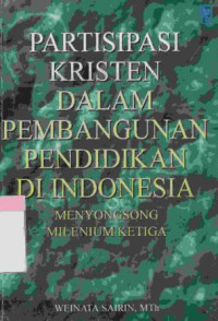 Image of Partisipasi kristen dalam pembangunan pendidikan di Indonesia menyongsong millenium ketiga