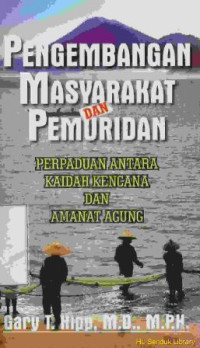 Image of Pengembangan masyarakat dan pemuridan :Perpaduan antara kaidah kencana dan amanat agung