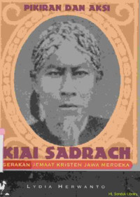 Image of Kiai Sadrach : pikiran dan aksi gerakan jemaat kristen jawa merdeka