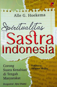 Image of Spiritualitas sastra Indonesia : corong suara kenabian ditengah masyarakat