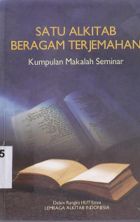 Image of Satu Alkitab beragam terjemahan : Kumpulan makalah seminar