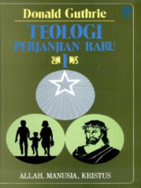 Image of Teologi perjanjian baru 1 :Allah, manusia, Kristus