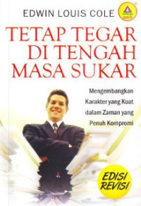 Image of Tetap Tegar Di Tengah Masa Sukar : Mengembangkan Karakter Yang Kuat Dalam Zaman Yang Penuh Kompromi