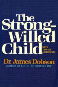 Image of The Strong-Willed Child : Birth Through Adolescence