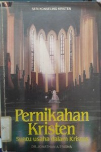 Image of Pernikahan kristen : suatu usaha dalam kristus