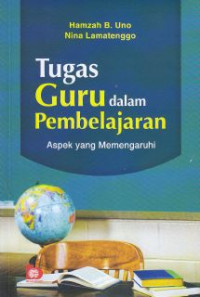 Image of Tugas guru dalam pembelajaran : aspek yang memengaruhi